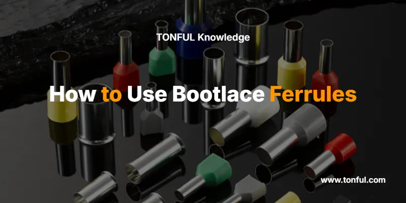 how-to-use-bootlace-ferrules