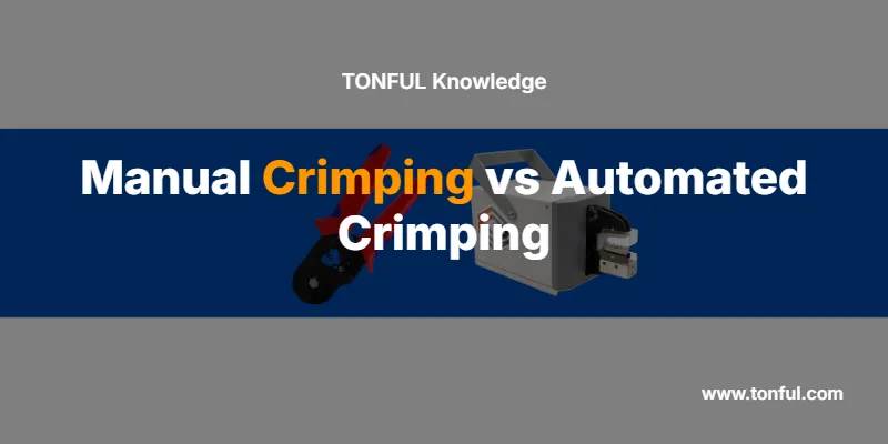 manual-crimping-vs-automated-crimping