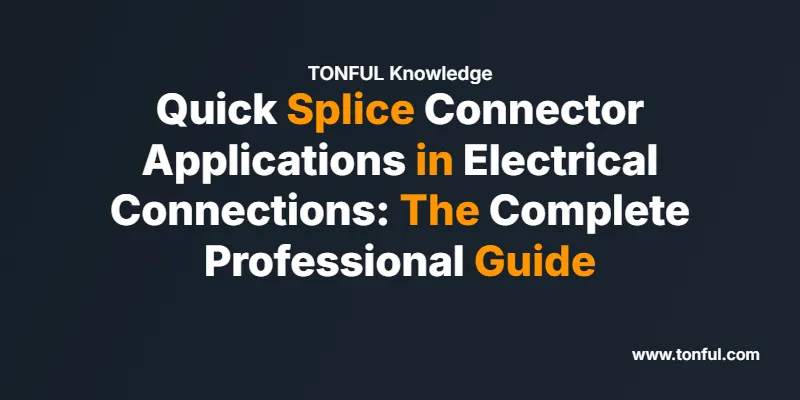 quick-splice-connector-applications-in-electrical