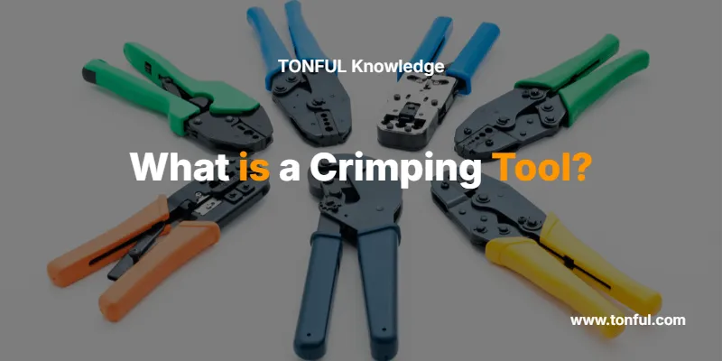 what-is-a-crimping-tool