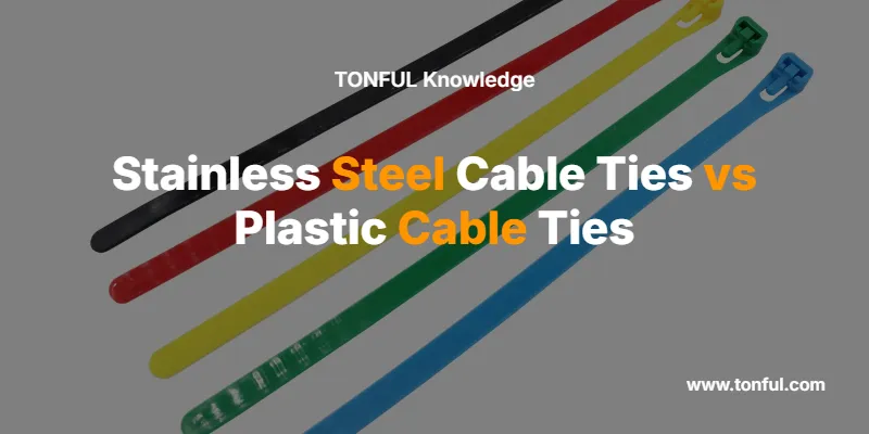 stainless-steel-cable-ties-vs-plastic-cable-ties