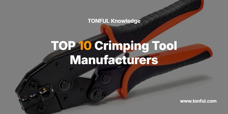 top-10-crimping-tool-manufacturers