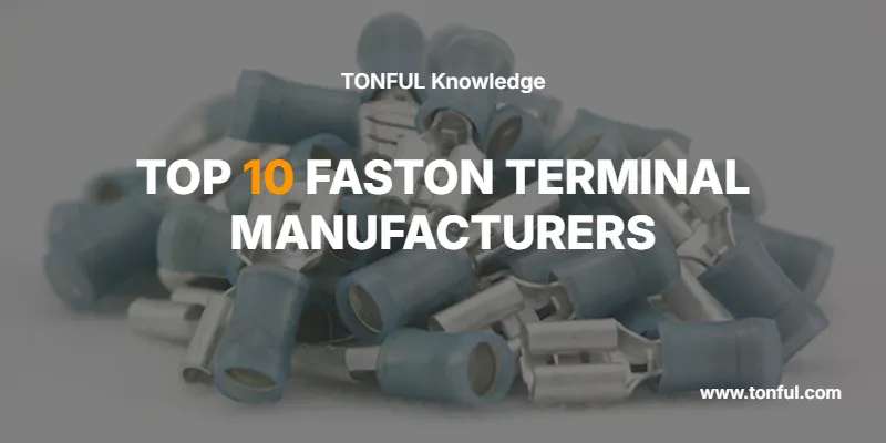top-10-faston-terminal-manufacturers