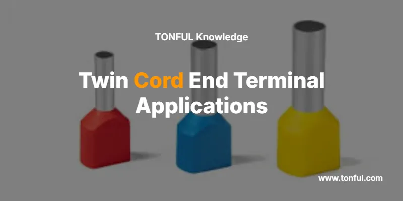 twin-cord-end-terminal-applications