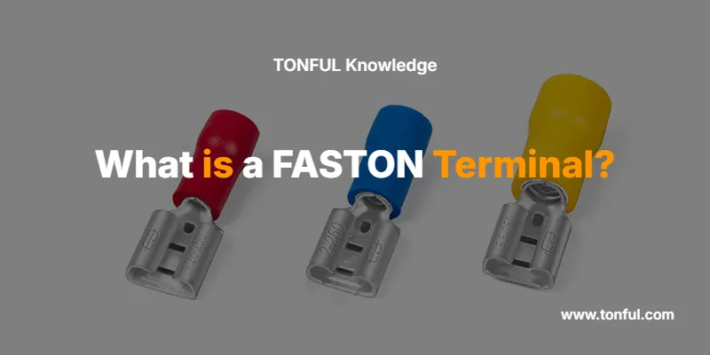 what-is-a-faston-terminal