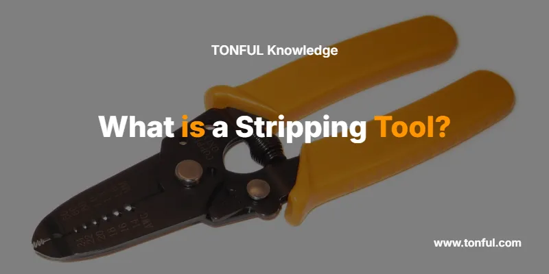 what-is-a-stripping-tool