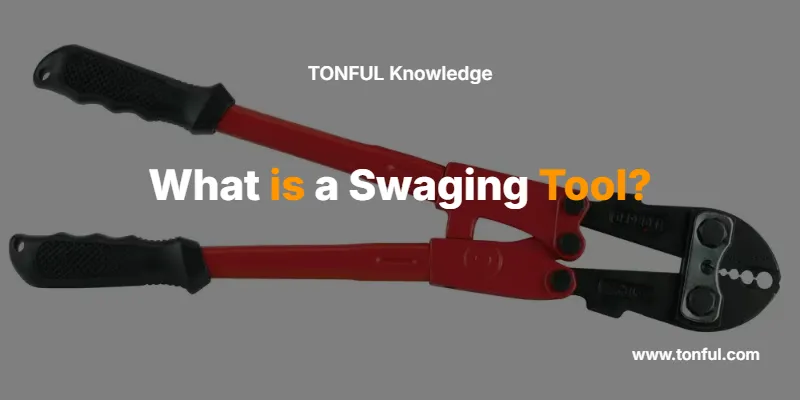 what-is-a-swaging-tool