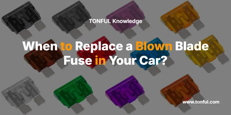 when-to-replace-a-blown-blade-fuse-in-your-car